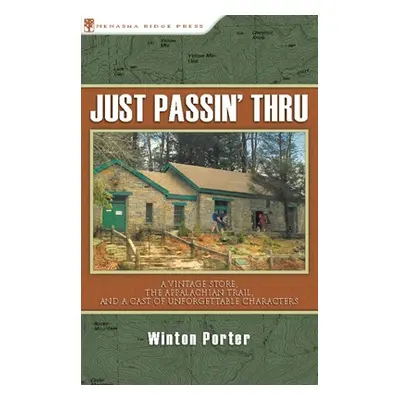 "Just Passin' Thru: A Vintage Store, the Appalachian Trail, and a Cast of Unforgettable Characte