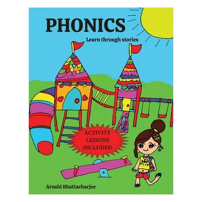 "Phonics: Learn through Stories" - "" ("Bhattacharjee Arushi")(Paperback)