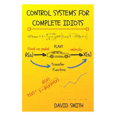 "Control Systems for Complete Idiots" - "" ("Smith David")(Paperback)