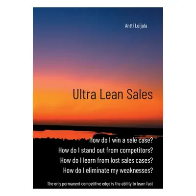 "Ultra Lean Sales: The revolution of business growth" - "" ("Leijala Antti")(Paperback)