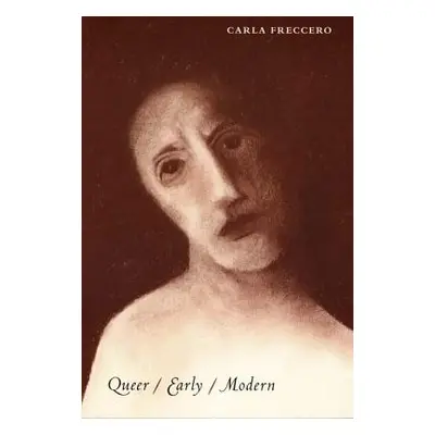 "Queer/Early/Modern" - "" ("Freccero Carla")(Paperback)