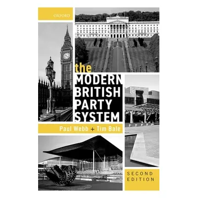 "The Modern British Party System" - "" ("Webb Paul")(Pevná vazba)