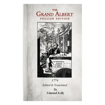 "The Grand Albert, English Edition" - "" ("Kelly Edmund")(Paperback)