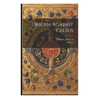 "Origen Against Celsus" - "" ("Origen")(Paperback)