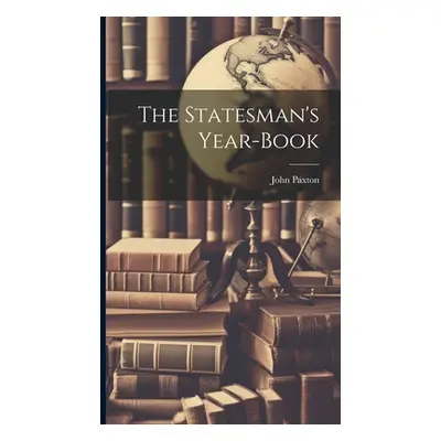 "The Statesman's Year-book" - "" ("Paxton John")(Pevná vazba)