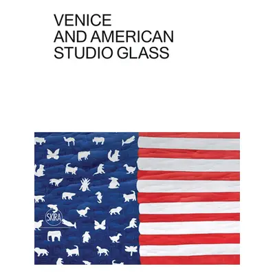 "Venice and American Studio Glass" - "" ("Oldknow Tina")(Pevná vazba)