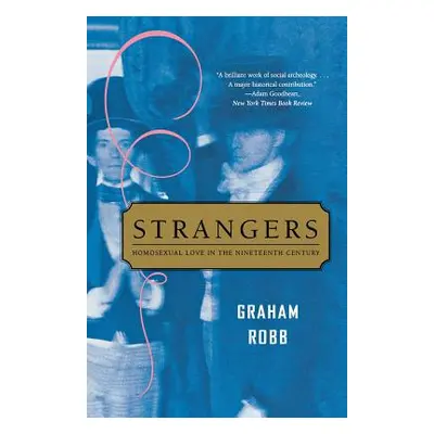 "Strangers: Homosexual Love in the Nineteenth Century" - "" ("Robb Graham")(Paperback)