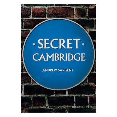 "Secret Cambridge" - "" ("Sargent Andrew")(Paperback)