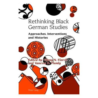 "Rethinking Black German Studies: Approaches, Interventions and Histories" - "" ("Vilain Robert"