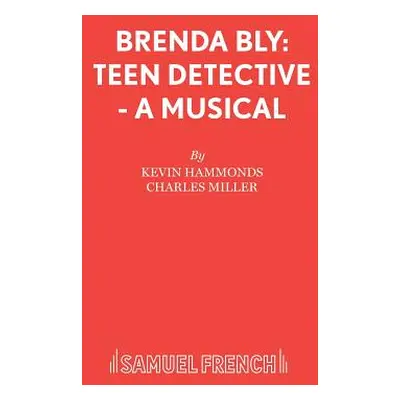 "Brenda Bly: Teen Detective - A musical" - "" ("Hammonds Kevin")(Paperback)