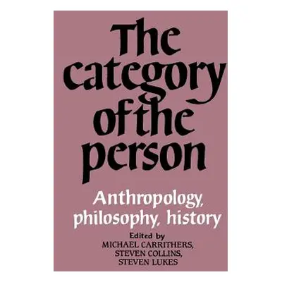 "The Category of the Person: Anthropology, Philosophy, History" - "" ("Carrithers Michael")(Pape