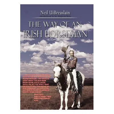 "The Way of an Irish Horseman" - "" ("Uibreaslain Neil")(Pevná vazba)