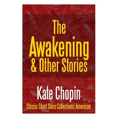 "The Awakening & Other Stories" - "" ("Chopin Kate")(Paperback)