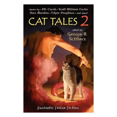 "Cat Tales 2: Fantastic Feline Fiction" - "" ("Scithers George H.")(Paperback)