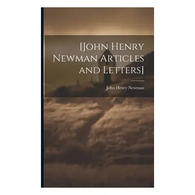 "[John Henry Newman Articles and Letters]" - "" ("Newman John Henry")(Paperback)