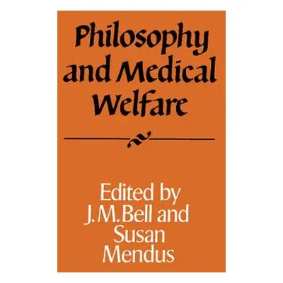 "Philosophy and Medical Welfare" - "" ("Bell J. M.")(Paperback)