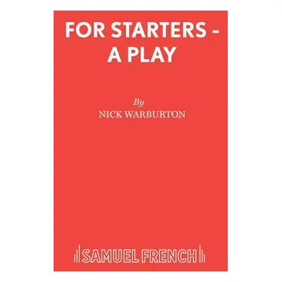 "For Starters - A Play" - "" ("Warburton Nick")(Paperback)