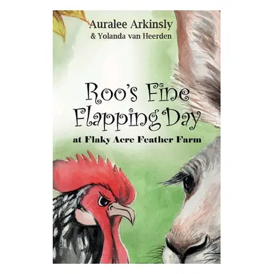 "Roo's Fine Flapping Day: At Flaky Acres Feather Farm" - "" ("Arkinsly Auralee")(Pevná vazba)