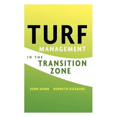 "Turf Management in the Transition Zone" - "" ("Dunn John")(Pevná vazba)