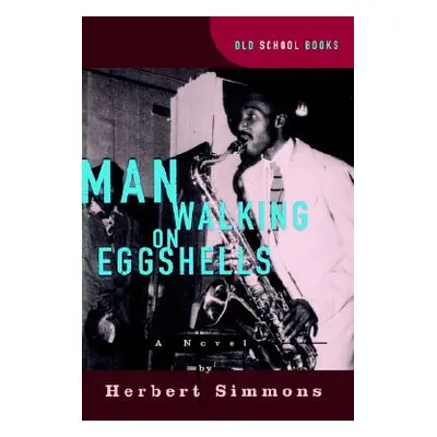 "Man Walking on Eggshells" - "" ("Simmons Herbert")(Paperback)