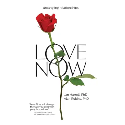 "Love Now!: Untangling Relationships" - "" ("Harrell Jan")(Paperback)