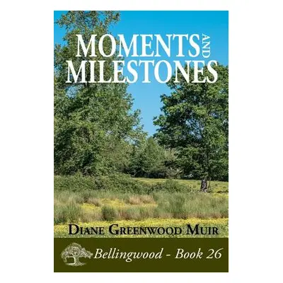 "Moments and Milestones" - "" ("Greenwood Muir Diane")(Paperback)