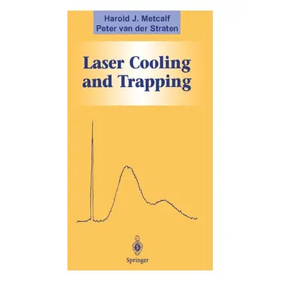 "Laser Cooling and Trapping" - "" ("Metcalf Harold J.")(Pevná vazba)