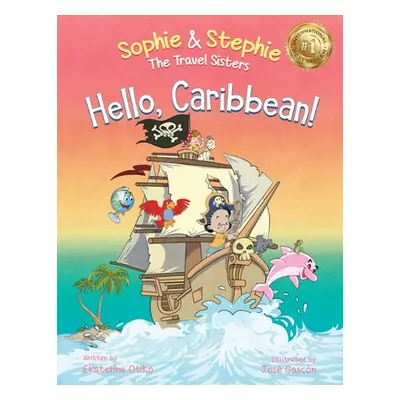 "Hello, Caribbean!: A Children's Picture Book Cruise Travel Adventure for Kids 4-8" - "" ("Otiko