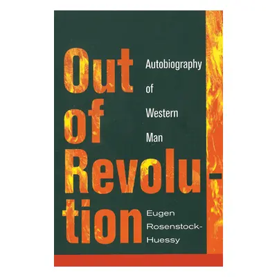 "Out of Revolution: Autobiography of Western Man" - "" ("Rosenstock-Huessy Eugen")(Paperback)