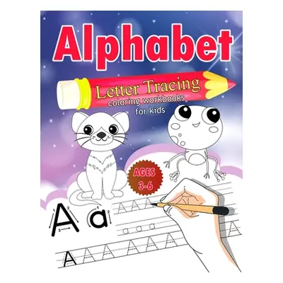 "Alphabet Letter Tracing for Kids Ages 3-6: Letter Tracing Book for Kids, Activity Book Workbook