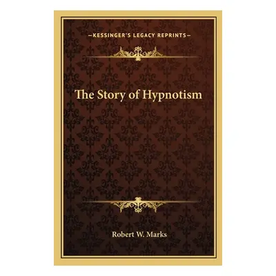 "The Story of Hypnotism" - "" ("Marks Robert W.")(Paperback)