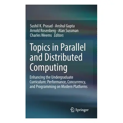 "Topics in Parallel and Distributed Computing: Enhancing the Undergraduate Curriculum: Performan