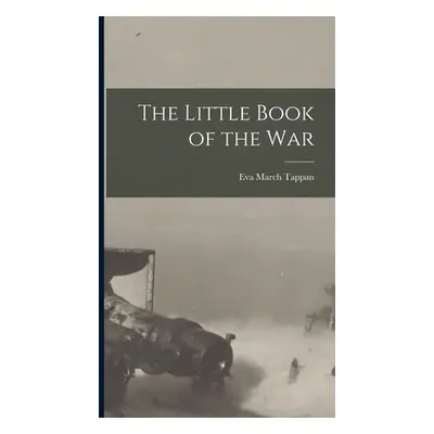 "The Little Book of the War" - "" ("Tappan Eva March")(Pevná vazba)