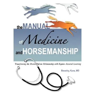 "The Manual of Medicine and Horsemanship" - "" ("Kane Beverley")(Paperback)