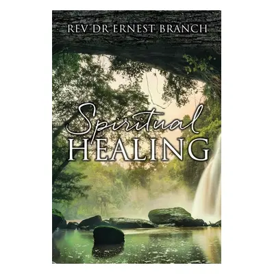 "Spiritual Healing" - "" ("Branch Ernest")(Paperback)