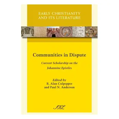 "Communities in Dispute: Current Scholarship on the Johannine Epistles" - "" ("Culpepper R. Alan