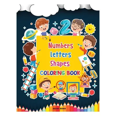 "Numbers, Letters, Shapes Coloring Book" - "" ("Books Deeasy")(Paperback)