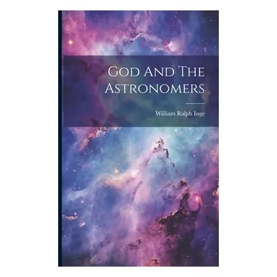 "God And The Astronomers" - "" ("Inge William Ralph")(Paperback)