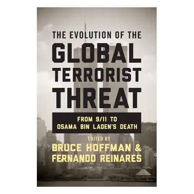 "The Evolution of the Global Terrorist Threat: From 9/11 to Osama Bin Laden's Death" - "" ("Hoff