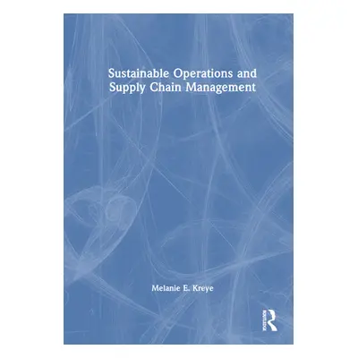 "Sustainable Operations and Supply Chain Management" - "" ("Kreye Melanie E.")(Pevná vazba)