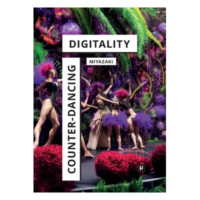 "Counter-Dancing Digitality: On Commoning and Computation" - "" ("Miyazaki Shintaro")(Paperback)