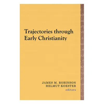 "Trajectories Through Early Christianity" - "" ("Robinson James M.")(Paperback)