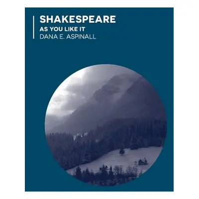 "Shakespeare - As You Like It" - "" ("Aspinall Dana E.")(Paperback)