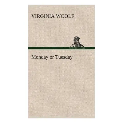 "Monday or Tuesday" - "" ("Woolf Virginia")(Pevná vazba)