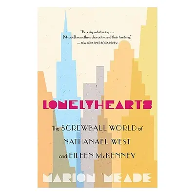 "Lonelyhearts: The Screwball World of Nathanael West and Eileen McKenney" - "" ("Meade Marion")(