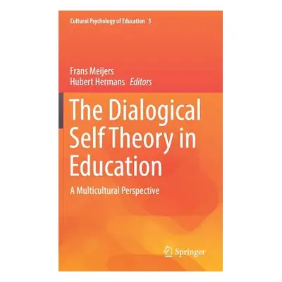 "The Dialogical Self Theory in Education: A Multicultural Perspective" - "" ("Meijers Frans")(Pe