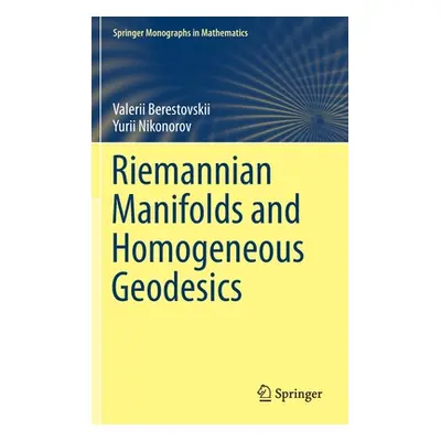 "Riemannian Manifolds and Homogeneous Geodesics" - "" ("Berestovskii Valerii")(Pevná vazba)