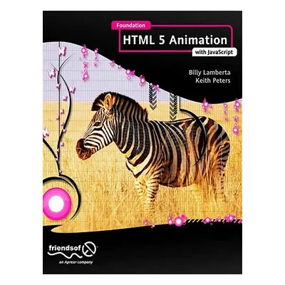 "Foundation Html5 Animation with JavaScript" - "" ("Lamberta Billy")(Paperback)