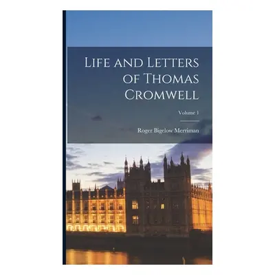 "Life and Letters of Thomas Cromwell; Volume 1" - "" ("Merriman Roger Bigelow")(Pevná vazba)