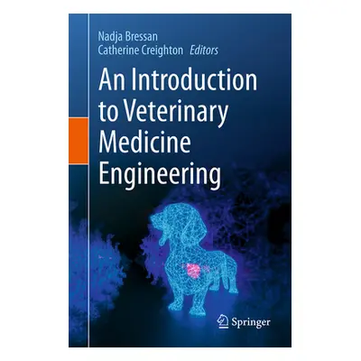 "An Introduction to Veterinary Medicine Engineering" - "" ("Bressan Nadja")(Pevná vazba)